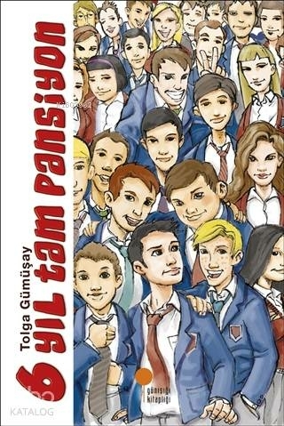 6 Yıl Tam Pansiyon Tolga Gümüşay