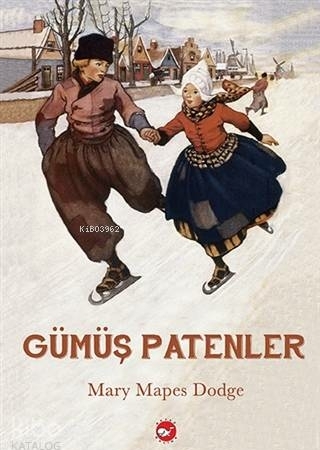 Gümüş Patenler Mary Mapes Dodge;Zarife Biliz