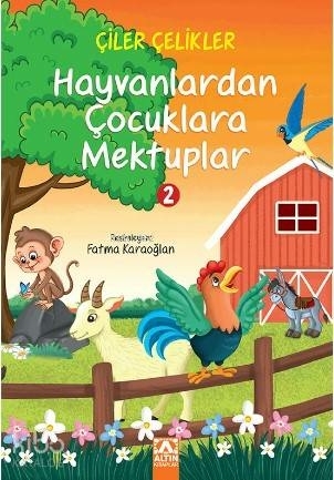 Hayvanlardan Çocuklara Mektuplar 2 Çiler Çelikler