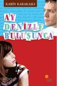 Ay Denizle Buluşunca Karin Karakaşlı