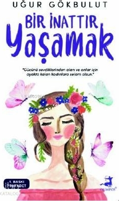 Bir İnattır Yaşamak Uğur Gökbulut
