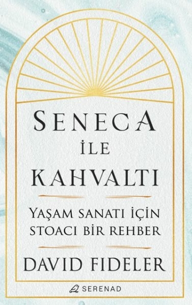 Seneca İle Kahvaltı David Fideler