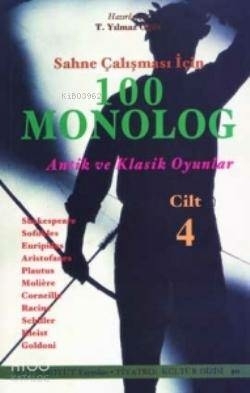 Sahne Çalışması İçin 100 Monolog 4 Klasik Oyunlar Turhan Yılmaz Öğüt