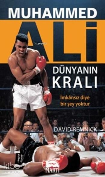 Muhammed Ali Dünyanın Kralı David Remnick