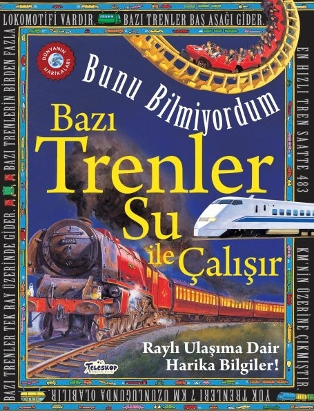 Bazı Trenler Su İle Çalışır - Bunu Bilmiyordum - Raylı Ulaşıma Dair Harika Bilgiler! Flowerpot Press