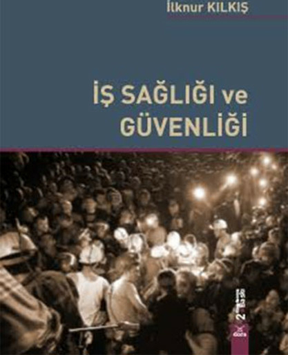 İş Sağlığı Ve Güvenliği İlknur Kılkış