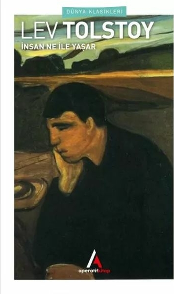 İnsan Ne İle Yaşar Lev Nikolayeviç Tolstoy