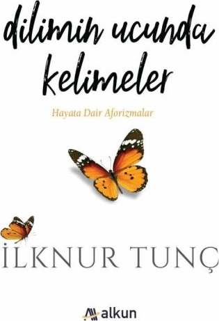 Dilimin Ucunda Kelimeler İlknur Tunç