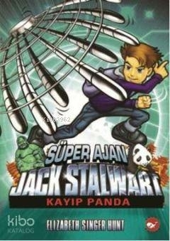 Süper Ajan Jack Stalwart 07 - Kayıp Panda Elizabeth Singer Hunt