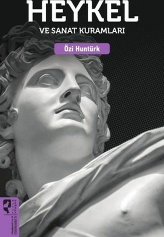Heykel ve Sanat Kuramları Özi Huntürk