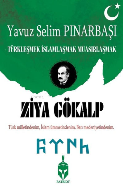 Türkleşmek İslamlaşmak Muasırlaşmak Ziya Gökalp