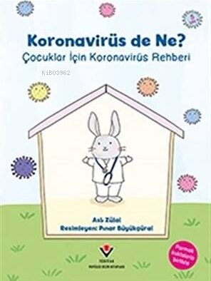 Koronavirüs De Ne ? ;Çocuklar İçin Koronavirüs Rehberi