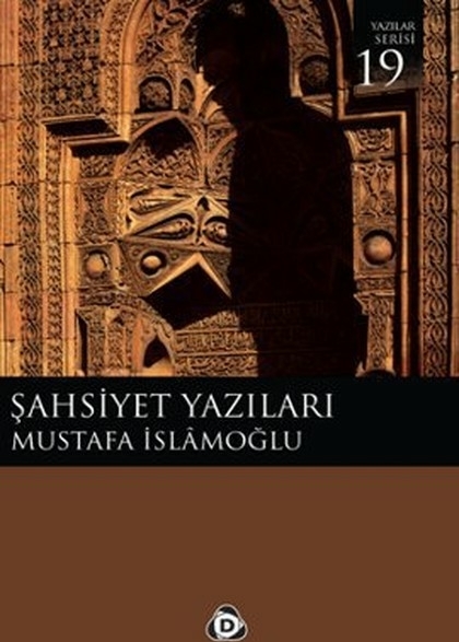 Şahsiyet Yazıları Mustafa İslamoğlu