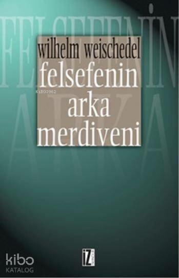 Felsefenin Arka Merdiveni Wilhelm Weischedel