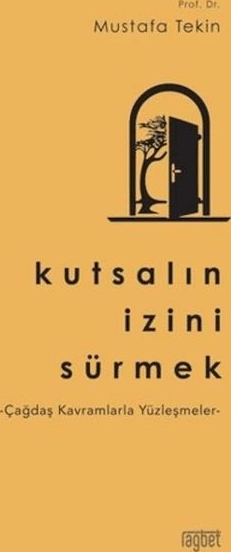 Kutsalın İzini Sürmek Mustafa Tekin
