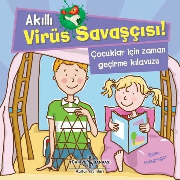 Akıllı Virüs Savaşçısı ! - Çocuklar İçin Zaman Geçirme Kılavuzu Eloise Macgregor