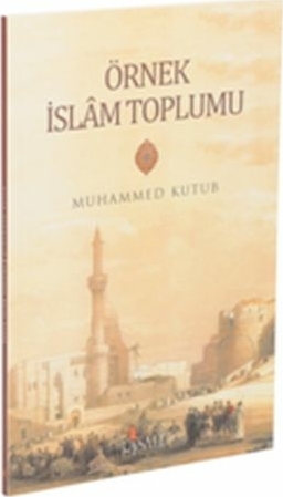 Örnek İslam Toplumu Muhammed Kutub