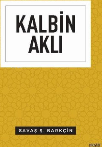 Kalbin Aklı - Düşünce Serisi Savaş Ş. Barkçin