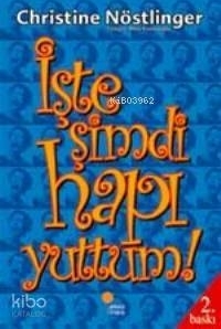 İşte Şimdi Hapı Yuttum! Christine Nöstlinger