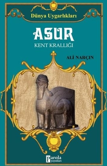 Asur - Kent Krallığı; Dünya Uygarlıkları