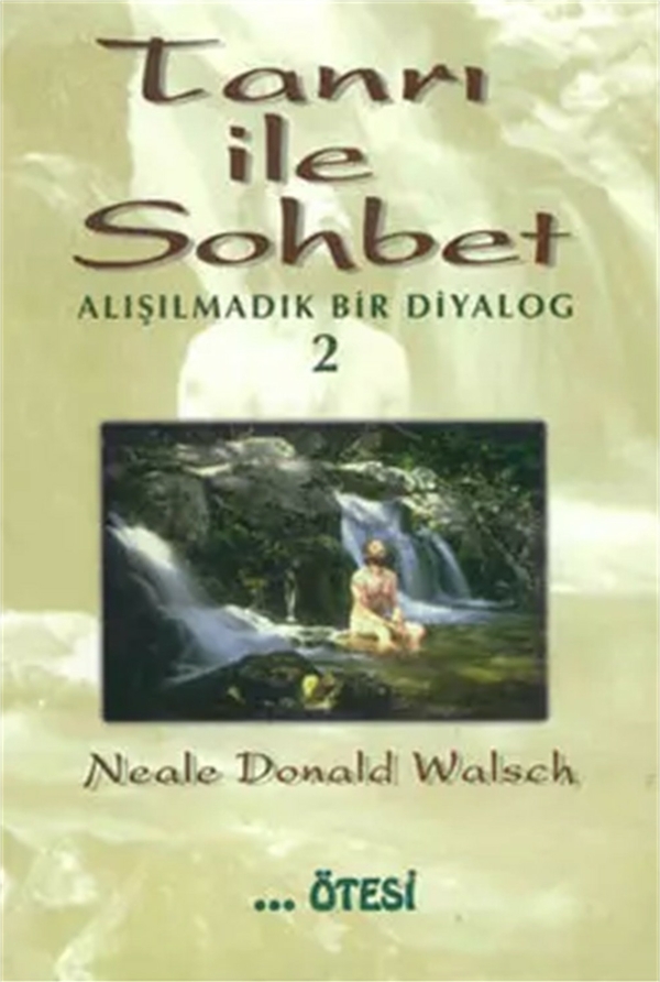 Tanrı ile Sohbet Alışılmadık Bir Diyalog 2 Neale Donald Walsch