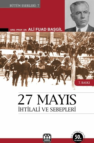 27 Mayıs İhtilali Ve Sebeplerigörüp Yaşadıklarım Ali Fuad Başgil