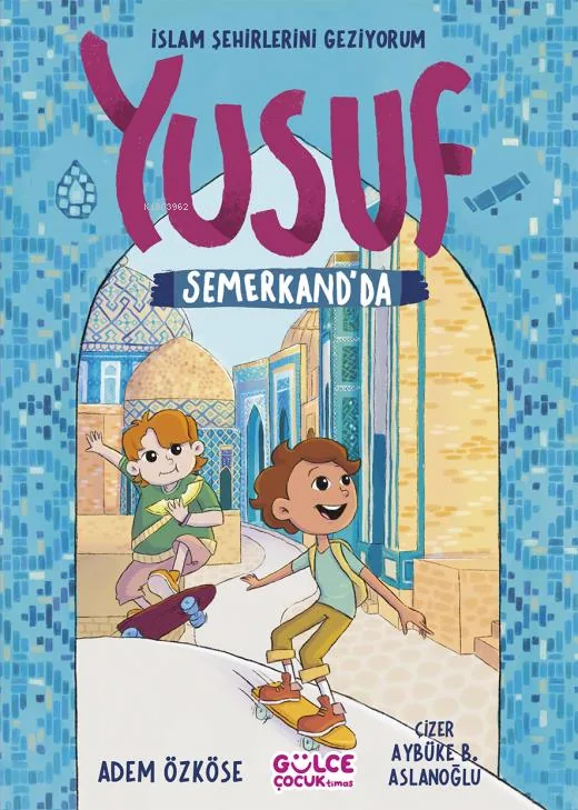 Yusuf Semerkantta - İslam Şehirlerini Geziyorum Adem Özköse