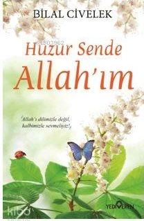 Huzur Sende Allah’ım Bilal Civelek