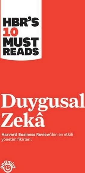 Duygusal Zeka; Harvard Business Review'den En Etkili Yönetim Fikirleri