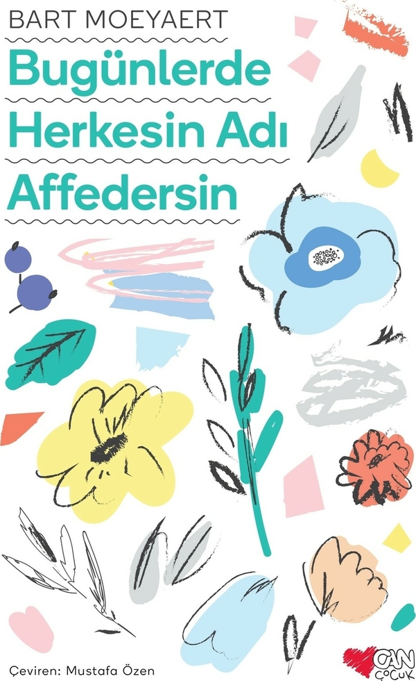 Bugünlerde Herkesin Adı Affedersin Bart Moeyaert