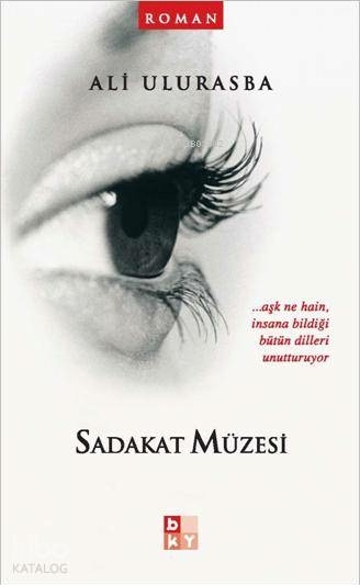Sadakat Müzesi; Aşk Ne Hain, İnsana Bildiği Bütün Dilleri Unutturuyor