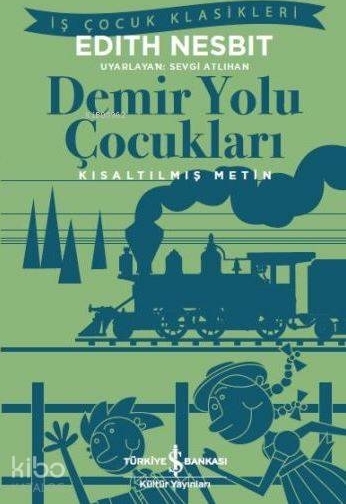 Demir Yolu Çocukları (Kısaltılmış Metin) Edith Nesbit