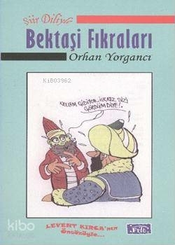 Şiir Diliyle Bektaşi Fıkraları Orhan Yorgancı