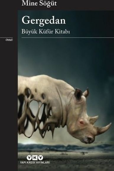 Gergedan - Büyük Küfür Kitabı Mine Söğüt