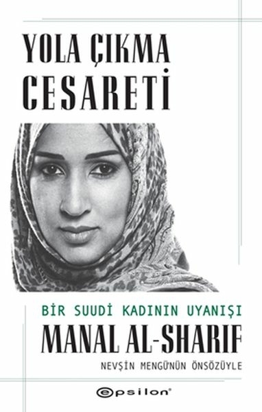 Yola Çıkma Cesareti: Bir Suudi Kadının Uyanışı Manal Al-Sharif