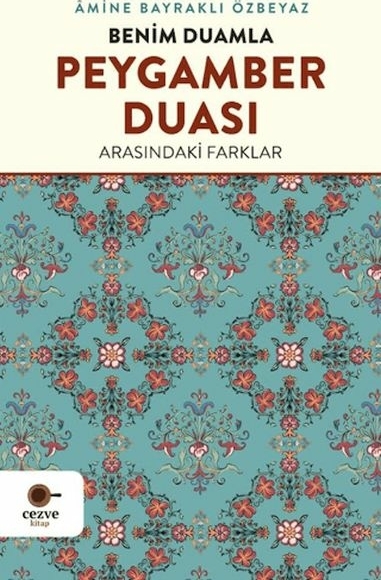 Benim Duamla Peygamber Duası Arasındaki Farklar Amine Bayraklı Özbeyaz