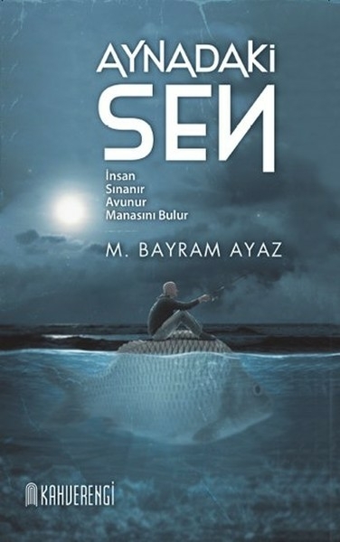 Aynadaki Sen M. Bayram Ayaz
