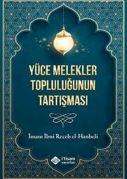 Yüce Melekler Topluluğunun Tartışması İbn Receb El Hanbeli