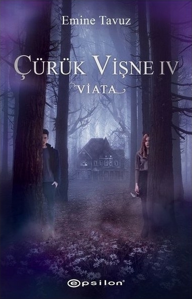 Çürük Vişne IV – Viata Emine Tavuz