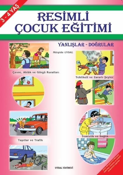 Resimli Çocuk Eğitimi - Yanlışlar Doğrular (3-4 Yaş) Mürşide Uysal