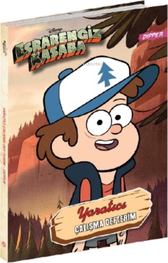 Disney - Esrarengiz Kasaba Yaratıcı Çalışma Defterim Dipper Kolektif