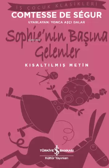 Sophie’nin Başına Gelenler (Kısaltılmış Metin) Comtesse de Segur