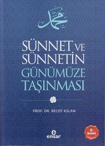 Sünnet Ve Sünnetin Günümüze Taşınması Recep Aslan