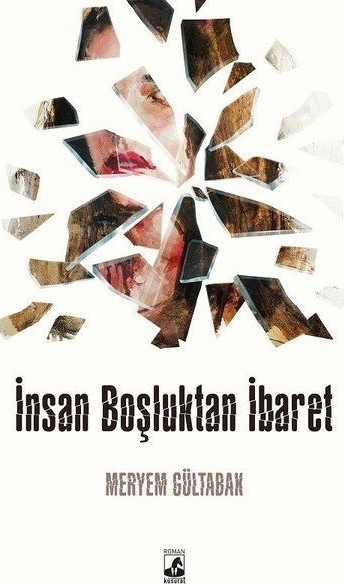 İnsan Boşluktan İbaret Meryem Gültabak