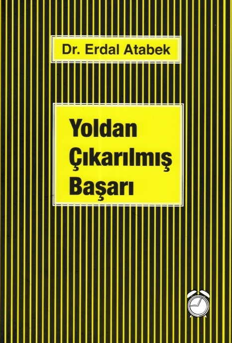Yoldan Çıkarılmış Başarı Erdal Atabek