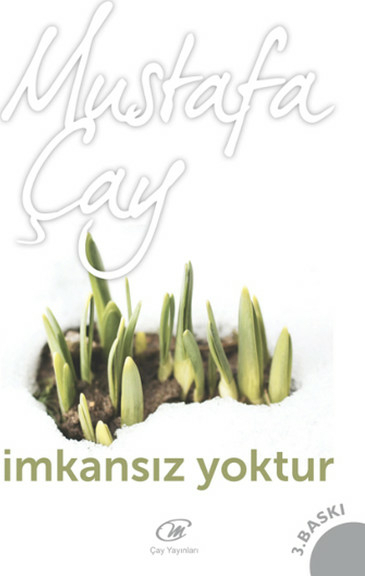 İmkansız Yoktur Mustafa Çay