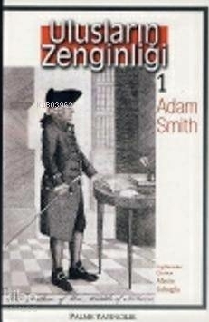 Ulusların Zenginliği 1 Adam Smith
