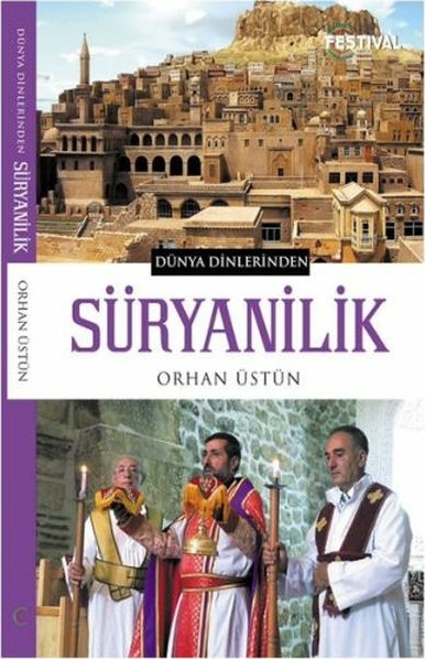 Dünya Dinlerinden - Süryanilik Orhan Üstün