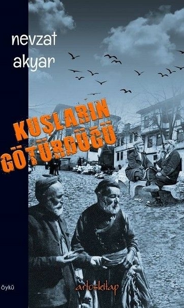Kuşların Götürdüğü Nevzat Akyar