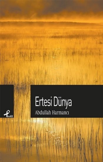 Ertesi Dünya Abdullah Harmancı